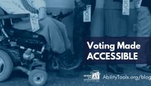 Photo of people in line to vote with a person in a wheelchair. Text reads: Making Voting Accessible for Everyone. Where Its AT Logo. AbilityTools.org/blog