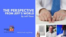 Text: The Perspective from Jeff's World By Jeff Thom. Series of photos: white man wearing a necktie reading Braille; a white woman's hand holding a book reader; Jeff Thom smiling; a man using a white cane.