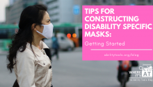 A woman in a jacket wearing a mask stands outdoors, with a variety of vehicles in the background. The title on the image reads - Tips for constructing Disability Specific Masks: Getting Started abilitytools.org/blog