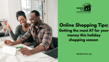 A smiling couple sits at their kitchen counter, reviewing a tablet with a credit card in hand. Under the Where it's AT logo, the text reads "Online Shopping Tips: Getting the most AT for your money this holiday shopping season." - abilitytools.org