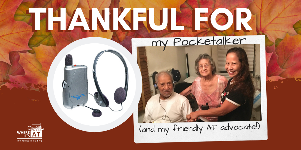 Photo of elder man, elder woman, and young Asian woman smiling. Text: Thankful for my Pocketalker and friendly AT Advocate!