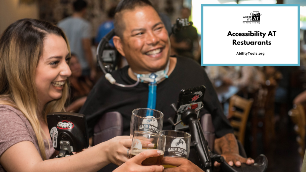 Two smiling people, one of them in a wheelchair, cheer beer with others in a restaurant. In an outlined box, the Where it's AT logo sits above text that reads - Accessibility AT Restaurants, AbilityTools.org.