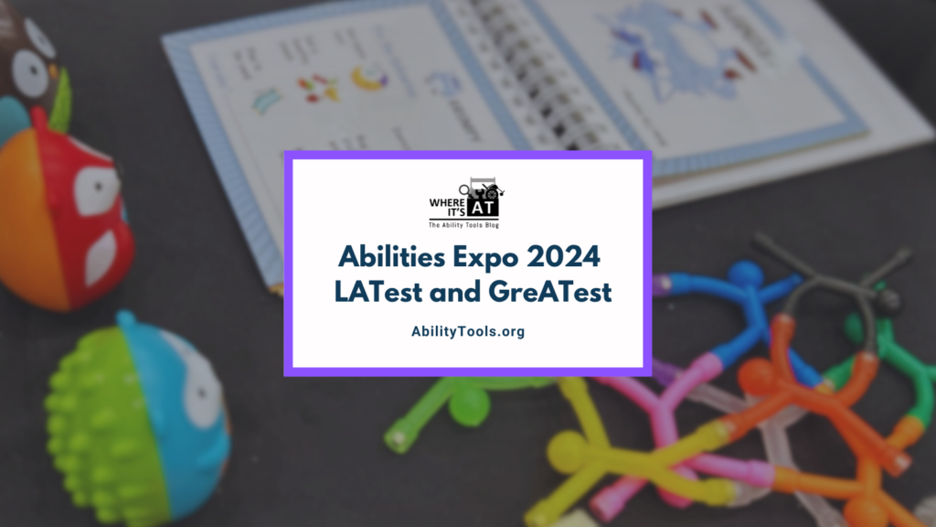 A black tablecloth with colorful magnetic men, a white picture book and small round multicolored animals. Below the Where It's AT logo, text reads "Abilities Expo 2024 LAtest and GreATest - AbilityTools.org"
